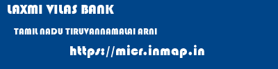 LAXMI VILAS BANK  TAMIL NADU TIRUVANNAMALAI ARNI   micr code
